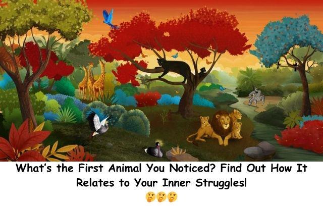 Take a closer look at this colorful scene! What’s the first animal you see? Your choice may reveal what’s troubling you the most right now